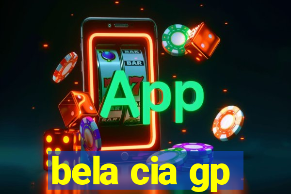 bela cia gp